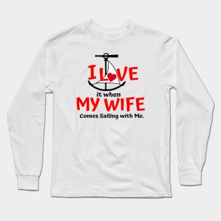 I Love My Wife Sailing Long Sleeve T-Shirt